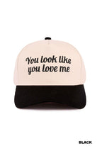 YOU LOOK LIKE YOU LOVE ME CANVAS HAT