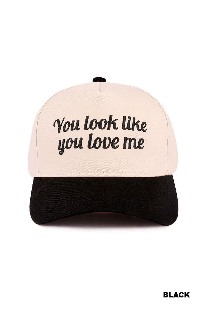YOU LOOK LIKE YOU LOVE ME CANVAS HAT